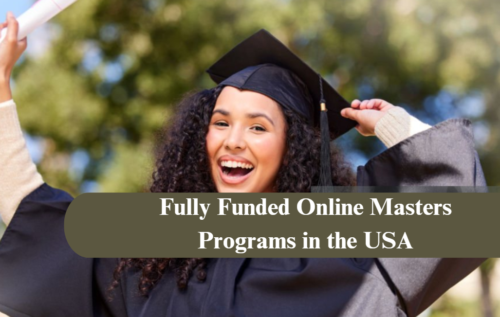 Fully Funded Online Masters Programs in the USA