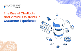 The Rise of Chatbots and Virtual Assistants
